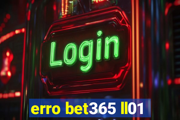 erro bet365 ll01